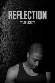 Title: Reflection, Author: Tyler Lockett