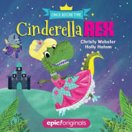 Cinderella Rex (Once Before Time Book 1)