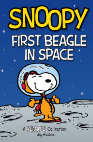 Title: Snoopy: First Beagle in Space (A Peanuts Collection), Author: Charles M. Schulz