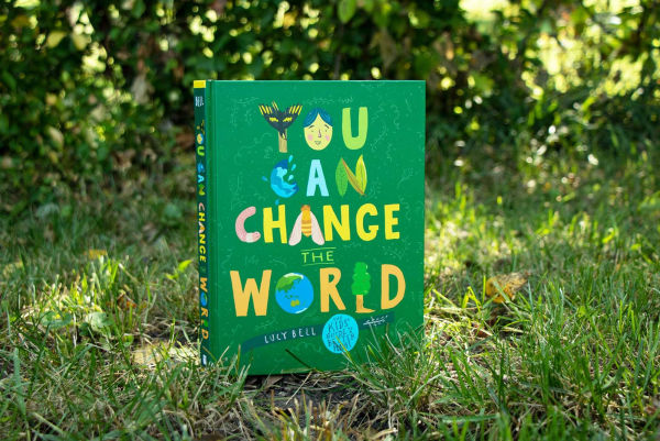 You Can Change the World: The Kids' Guide to a Better Planet