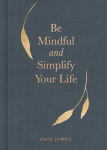 Alternative view 1 of Be Mindful and Simplify Your Life