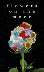 Title: Flowers on the Moon, Author: Billy Chapata
