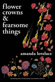 Title: Flower Crowns and Fearsome Things, Author: Amanda Lovelace