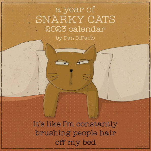 A Year of Snarky Cats 2023 Wall Calendar by Dan DiPaolo Barnes & Noble®