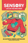 Alternative view 1 of Sensory: Life on the Spectrum: An Autistic Comics Anthology