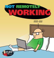 Title: Not Remotely Working, Author: Scott Adams