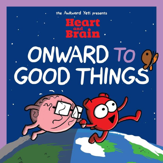 Heart and Brain: Onward to Good Things!: A Heart and Brain