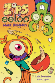 Title: Zips and Eeloo Make Hummus, Author: Leila Boukarim