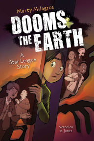 Title: Marty Milagros DOOMS the Earth: A Star League Story, Book 1, Author: Veronica V. Jones