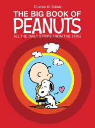Title: The Big Book of Peanuts: All the Daily Strips from the 1990s, Author: Charles M. Schulz