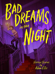 Title: Bad Dreams in the Night, Author: Adam Ellis