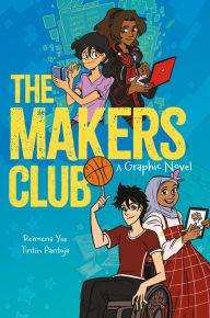 Title: The Makers Club: A Graphic Novel, Author: Reimena Yee