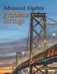 Title: Advanced Algebra: Problem Strings (Perfect Bound), Author: Harris et al