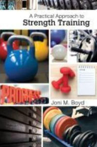 Title: A Practical Approach to Strength Training, Author: Joni Marr Boyd