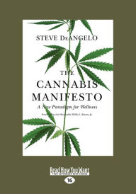 Title: The Cannabis Manifesto: A New Paradigm for Wellness (Large Print 16pt), Author: Steve DeAngelo