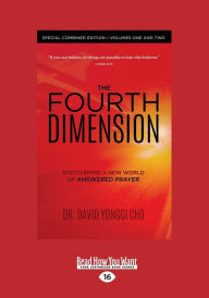 Title: The Fourth Dimension: Special Combined Edition - Volumes One and Two (Large Print 16pt), Author: David Yonggi Cho
