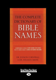 Title: The Complete Dictionary of Bible Names (Large Print 16pt), Author: Stelman Smith