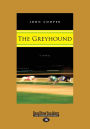 The Greyhound: A Novel (Large Print 16pt)