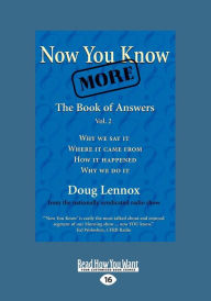 Title: Now You Know More: The Book of Answers, Vol. 2 (Large Print 16pt), Author: Doug Lennox
