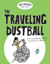 Title: Big Words Small Stories: The Traveling Dustball, Author: Judith Henderson