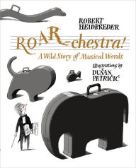 Title: ROAR-chestra!: A Wild Story of Musical Words, Author: Robert Heidbreder