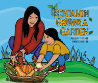 Title: Benjamin Grows a Garden, Author: Melanie Florence