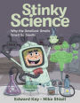 Stinky Science: Why the Smelliest Smells Smell So Smelly