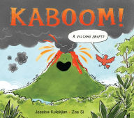 Title: Kaboom! A Volcano Erupts, Author: Jessica Kulekjian