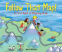 Follow That Map!: A First Book of Mapping Skills