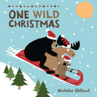 Title: One Wild Christmas, Author: Nicholas Oldland
