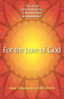 For the Love of God: