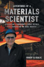 Adventures of a Materials Scientist: Academician, Consultant, Expert Witness with Emphasis on the Steel Industry