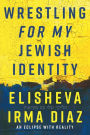 Wrestling For My Jewish Identity: An Eclipse With Reality