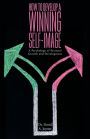 How to Develop a Winning Self-image: A Psychology of Personal Growth and Development