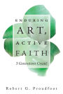 Enduring Art, Active Faith: 3 Generations Create!