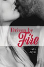 Driven by Fire