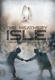 Title: The Heathery Isle: Home by Christmas, Author: Iain Stewart