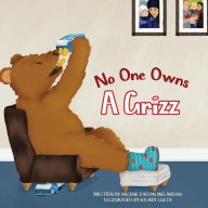 Title: No One Owns A Grizz, Author: Arlene Evelyn Melanson