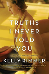 Title: Truths I Never Told You, Author: Kelly Rimmer