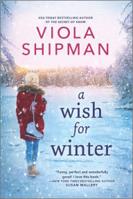 Title: A Wish for Winter: A Christmas Romance Novel, Author: Viola Shipman