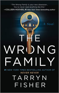 Title: The Wrong Family: A Domestic Thriller, Author: Tarryn Fisher