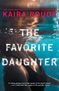 Title: The Favorite Daughter: A Novel, Author: Kaira Rouda