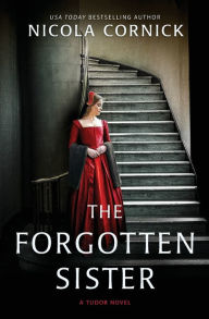 Title: The Forgotten Sister: A Novel, Author: Nicola Cornick