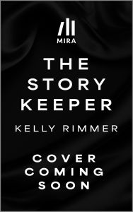 Title: The Story Keeper: A New Novel from the Author of The Things We Cannot Say, Author: Kelly Rimmer