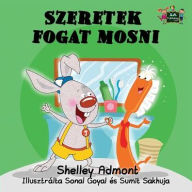 Title: I Love to Brush My Teeth: Hungarian Edition, Author: Shelley Admont