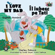 Title: I Love My Dad: English Romanian Bilingual Edition, Author: Shelley Admont