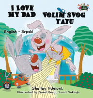 Title: I Love My Dad (English Serbian Bilingual book - Latin alphabet), Author: Shelley Admont