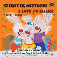 Title: Szeretek osztozni I Love to Share: Hungarian English Bilingual Edition, Author: Shelley Admont