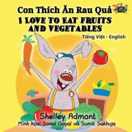 Title: I Love to Eat Fruits and Vegetables: Vietnamese English Bilingual Edition, Author: Shelley Admont