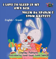 Title: I Love to Sleep in My Own Bed: English Serbian Bilingual Edition, Author: Shelley Admont